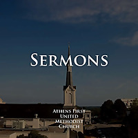 Athens First UMC Sermons