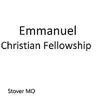 Emmanuel Christian Fellowship Stover MO