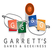 Garrett's Games and Geekiness