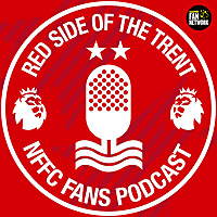 Red Side of the Trent - Nottingham Forest Podcast