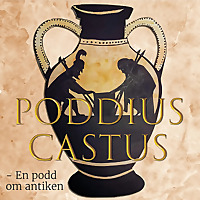 Poddius Castus   En podd om antiken
