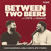 Between Two Beers Podcast