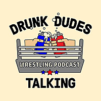 Drunk Dudes Talking Wrestling