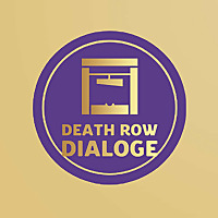 Death Row Dialogue