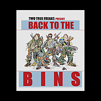 Back to the Bins   Two True Freaks