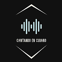 Cantando en Cubano