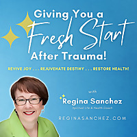 Giving You a Fresh Start After Trauma! Walk in Peace & Joy! Be Free Emotionally!