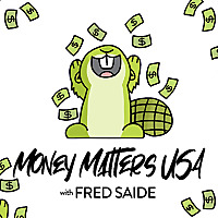 MoneyMattersUSA® with Fred Saide