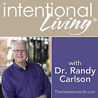 Intentional Living with Dr. Randy Carlson