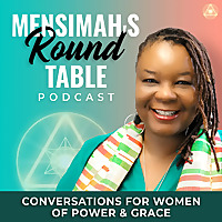 Mensimah's Round Table: Conversations for Women of Power and Grace