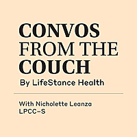 Convos from the Couch by LifeStance Health