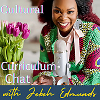 Cultural Curriculum Chat  with Jebeh Edmunds