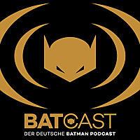 BatCast - Der Batman Podcast