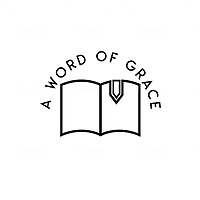 A Word of Grace
