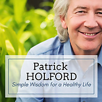 Patrick Holford: Simple Wisdom for a Healthy Life