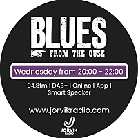 Blues From The Ouse   UK Blues Podcast | Classic Blues, British Blues & Modern Blues Radio
