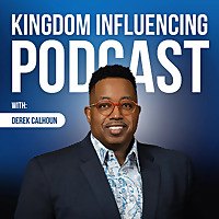 Kingdom Influencing Podcast