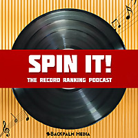 Spin It! The Record Ranking Podcast