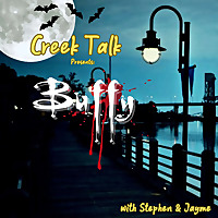 Creek Talk Podcast - A Buffy & Dawson's Creek Recap Show