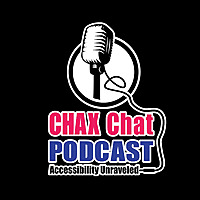 Chax Chat Accessibility Podcast