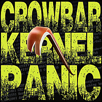 Crowbar Kernel Panic