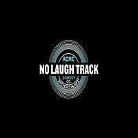 NO LAUGH TRACK