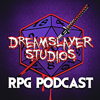 Dreamslayer Studios: RPG Podcast