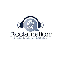Reclamation: A beEmboldened Initiative
