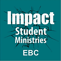 Impact Student Ministries-EBC