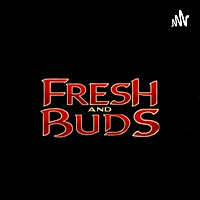 Fresh and Buds