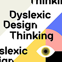 Dyslexic Design Thinking