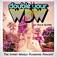 Double Your WDW: The Disney World Planning Podcast