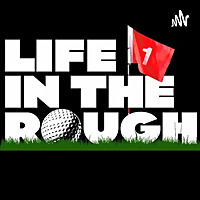 Life in the Rough