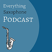 Everything Saxophone Podcast