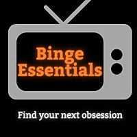 Binge Essentials