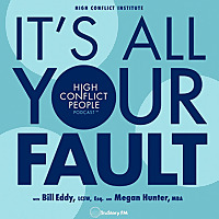 It's All Your Fault: High Conflict People