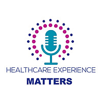 Healthcare Experience Matters