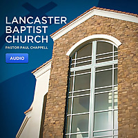 Lancaster Baptist Church Audio Podcast