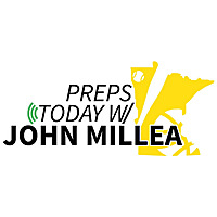 Preps Today w/ John Millea