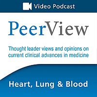 PeerView Heart, Lung & Blood CME/CNE/CPE Video Podcast