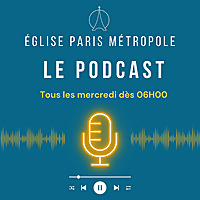 EPM Eglise Paris Métropole | Le Podcast