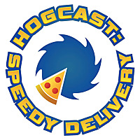 Hogcast: Speedy Delivery