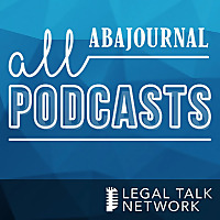 ABA Journal Podcasts - Legal Talk Network
