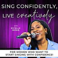 Sing Confidently, Live Creatively - How to Sing, Sing Better, Singing Exercises for Beginners, Singi