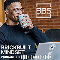 BrickBuilt Mindset Podcast