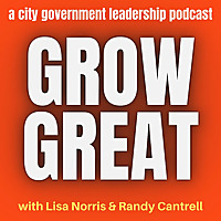 Grow Great - A City Government Leadership Podcast