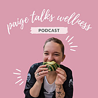Paige Talks Wellness
