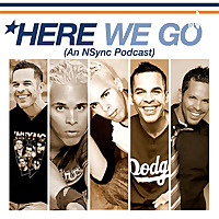 HERE WE GO (An NSync Podcast)