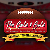Red Gold & Bold - A KC Football Podcast