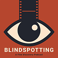 Blindspotting: A Film Discovery Podcast